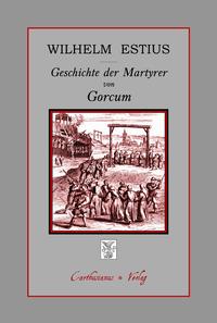 Vorderes Coverbild Geschichte der Martyrer von Gorcum