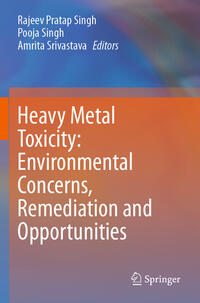 Vorderes Coverbild Heavy Metal Toxicity: Environmental Concerns, Remediation and Opportunities
