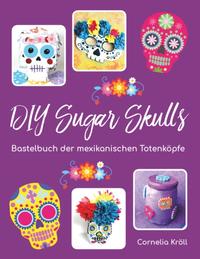 Vorderes Coverbild DIY Sugar Skulls