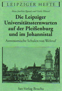 Vorderes Coverbild Die Leipziger Universitätssternwarten auf der Pleissenburg und im Johannistal