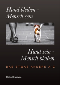 Vorderes Coverbild Hund bleiben - Mensch sein Hund sein - Mensch bleiben