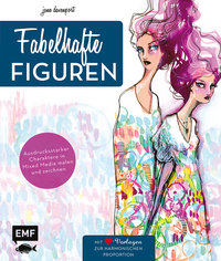Vorderes Coverbild Fabelhafte Figuren – Eine besondere Methode zum Malen und Zeichnen ausdrucksstarker Charaktere in Mixed Media