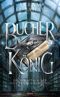 Vorderes Coverbild Die Bibliothek der flüsternden Schatten - Bücherkönig