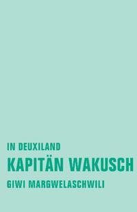 Vorderes Coverbild Kapitän Wakusch 1