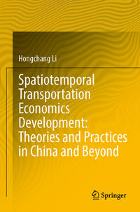 Vorderes Coverbild Spatiotemporal Transportation Economics Development: Theories and Practices in China and Beyond