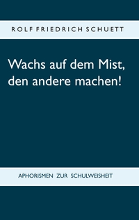 Vorderes Coverbild Wachs auf dem Mist, den andere machen!