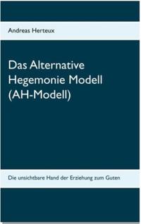 Vorderes Coverbild Das Alternative Hegemonie Modell (AH-Modell)
