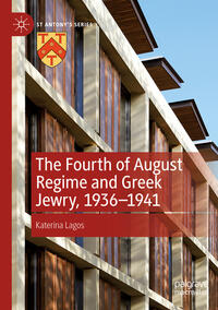 Vorderes Coverbild The Fourth of August Regime and Greek Jewry, 1936-1941