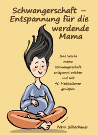 Vorderes Coverbild Schwangerschaft – Entspannung für die werdende Mama