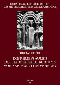 Vorderes Coverbild Die Reliefsäulen des Hauptaltarciboriums von San Marco in Venedig