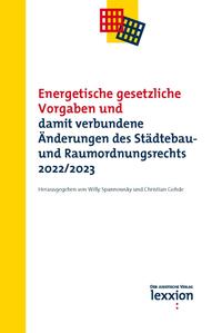 Vorderes Coverbild Energetische gesetzliche Vorgaben und damit verbundene Änderungen des Städtebau- und Raumordnungsrecht 2022/2023