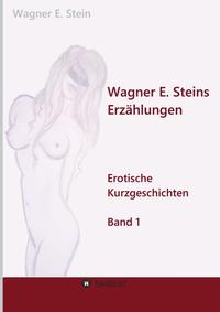 Vorderes Coverbild Wagner E. Steins Erzählungen