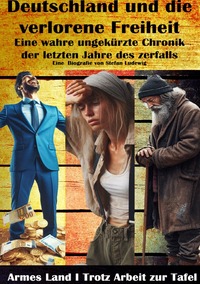Vorderes Coverbild Deutschland und die verlorene Freiheit I Eine wahre ungekürzte Chronik der letzten Jahre des zerfalls