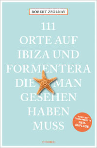 Vorderes Coverbild 111 Orte auf Ibiza und Formentera, die man gesehen haben muss