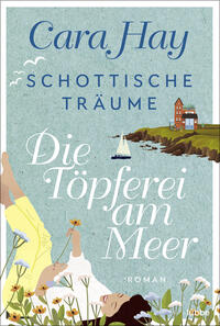 Vorderes Coverbild Schottische Träume - Die Töpferei am Meer