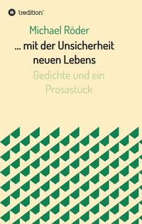 Vorderes Coverbild ... mit der Unsicherheit neuen Lebens
