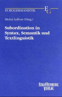 Vorderes Coverbild Subordination in Syntax, Semantik und Textlinguistik