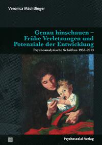 Vorderes Coverbild Genau hinschauen – Frühe Verletzungen und Potenziale der Entwicklung