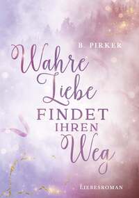 Vorderes Coverbild Wahre Liebe findet ihren Weg