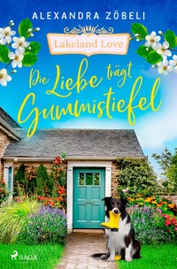 Vorderes Coverbild Die Liebe trägt Gummistiefel - Lakeland Love