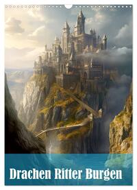 Vorderes Coverbild Drachen Ritter Burgen (Wandkalender 2025 DIN A3 hoch), CALVENDO Monatskalender