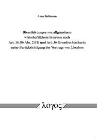 Vorderes Coverbild Dienstleistungen von allgemeinem wirtschaftlichem Interesse nach Art. 16, 86 Abs. 2 EG und Art. 36 Grundrechtecharta unter Berücksichtigung des Vertrags von Lissabon