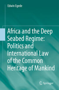 Vorderes Coverbild Africa and the Deep Seabed Regime: Politics and International Law of the Common Heritage of Mankind