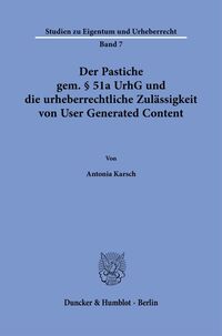 Vorderes Coverbild Der Pastiche gem. § 51a UrhG und die urheberrechtliche Zulässigkeit von User Generated Content