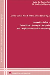 Vorderes Coverbild Innovative Lehre – Grundsätze, Konzepte, Beispiele der Leuphana Universität Lüneburg
