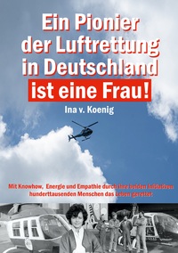 Vorderes Coverbild Ein Pionier der Luftrettung in Deutschland ist eine Frau