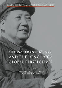 Vorderes Coverbild China, Hong Kong, and the Long 1970s: Global Perspectives