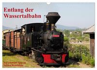 Vorderes Coverbild Entlang der Wassertalbahn - Auf schmaler Spur im Norden Rumäniens (Wandkalender 2026 DIN A3 quer), CALVENDO Monatskalender