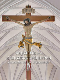 Vorderes Coverbild Kruzifixe und Kreuzigungsgruppen aus dem Bereich der „Donauschule“