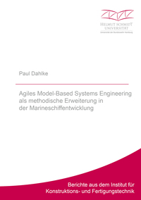 Vorderes Coverbild Agiles Model-Based Systems Engineering als methodische Erweiterung in der Marineschiffentwicklung