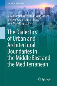 Vorderes Coverbild The Dialectics of Urban and Architectural Boundaries in the Middle East and the Mediterranean