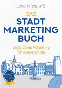 Vorderes Coverbild Das Stadtmarketingbuch für Bürgermeister, Stadtmarketingverantwortliche und Innenstadtmanager