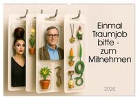 Vorderes Coverbild Einmal Traumjob bitte - zum Mitnehmen (Wandkalender 2026 DIN A2 quer), CALVENDO Monatskalender