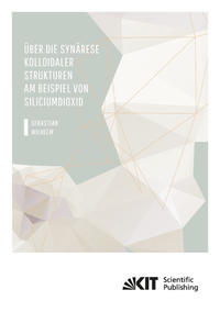 Vorderes Coverbild Über die Synärese kolloidaler Strukturen am Beispiel von Siliciumdioxid
