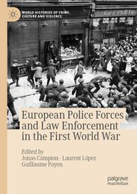 Vorderes Coverbild European Police Forces and Law Enforcement in the First World War