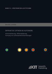 Vorderes Coverbild Diffraktive Optiken im Automobil - Achromatisierung, Athermalisierung, Formung von Scheinwerferlichtverteilungen