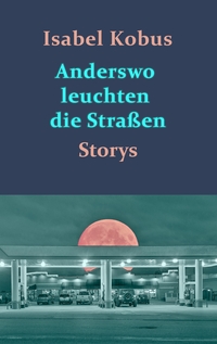 Vorderes Coverbild Anderswo leuchten die Straßen