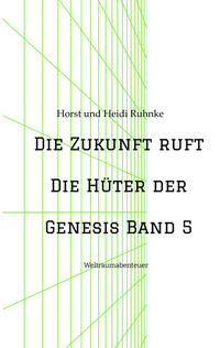 Vorderes Coverbild Die Zukunft ruft /Die Hüter der Genesis Band 5