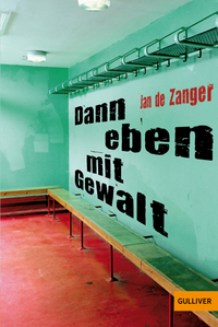 Vorderes Coverbild Dann eben mit Gewalt