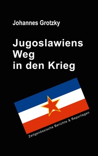 Vorderes Coverbild Jugoslawiens Weg in den Krieg