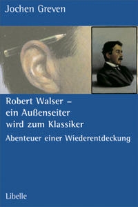 Vorderes Coverbild Robert Walser – Ein Aussenseiter wird zum Klassiker