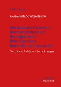 Vorderes Coverbild Gesammelte Schriften Band 6 - Internationales Privatrecht - Rechtsvergleichung und Rechtsgeschichte - Kulturgüterschutz, Kunstrecht und Urheberrecht
