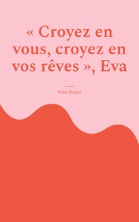 Vorderes Coverbild "Croyez en vous, croyez en vos rêves", Eva