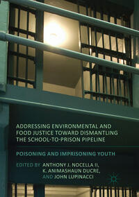Vorderes Coverbild Addressing Environmental and Food Justice toward Dismantling the School-to-Prison Pipeline