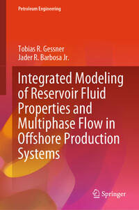 Vorderes Coverbild Integrated Modeling of Reservoir Fluid Properties and Multiphase Flow in Offshore Production Systems