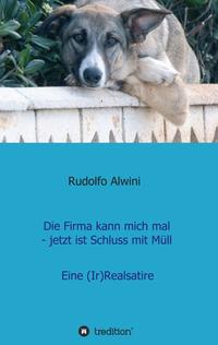 Vorderes Coverbild Die Firma kann mich mal - jetzt ist Schluss mit Müll.